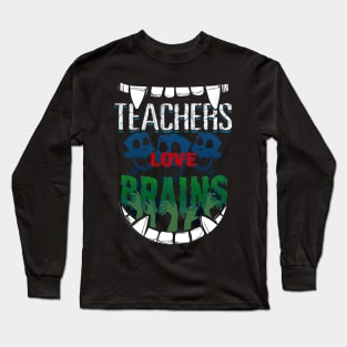 Teachers Love Brains Halloween Long Sleeve T-Shirt